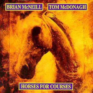 Mcneill/mcdonagh: Horses For Courses [CD]