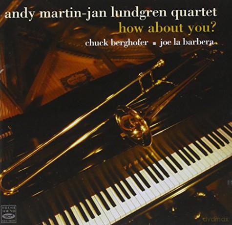 Andy Martin-Jan Lundgren Quartet: How About You [CD]