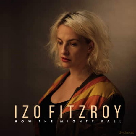Izo Fitzroy: How The Mighty Fall [Winyl]