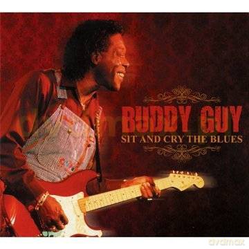 Buddy Guy: Sit And Cry The Blues (digipack) [CD]