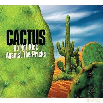 Cactus: Do Not Kick Against The Pricks (digipack) [2CD]