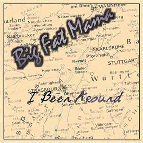 Big Fat Mama: I Been Around [CD]
