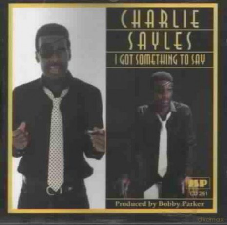 Charlie Sayles: I Got Something To Say [CD]