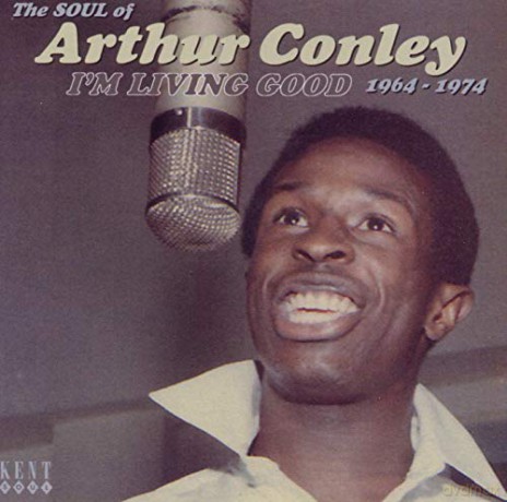 Arthur Conley: I M Living Good: The Soul Of Arthur Conley 1964-1974 [CD]