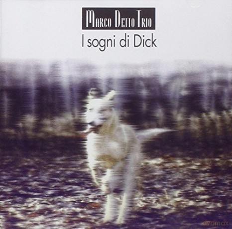 Marco Detto: I Sogni Di Dick [CD]