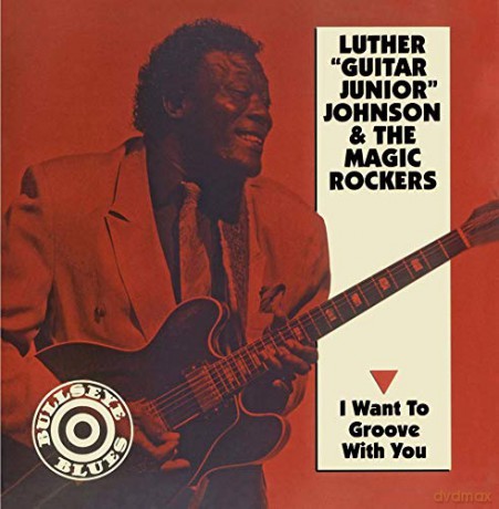 Luther "Guitar Jr" Johnson: I Want To Groove With You [CD]