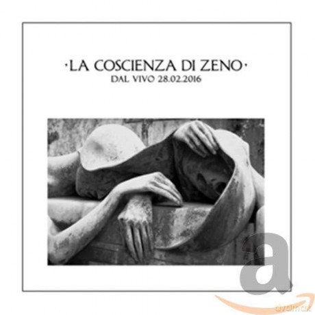 La Coscienza Di Zeno: Il Giro Del Cappio - Dal Vivo 26.02.2016 [CD]