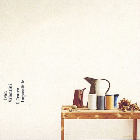 Ivan Valentini: Il Teatro Impossibile [CD]