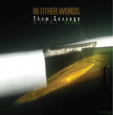 Thom Gossage: In Other Words [CD]