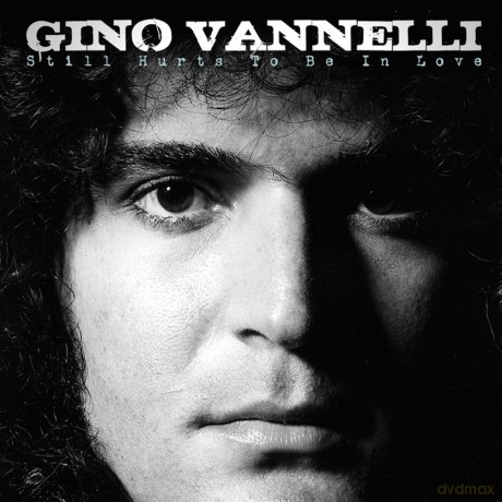 Gino Vannelli: Still Hurts To Be In Love [CD]