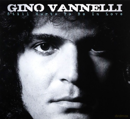 Gino Vannelli: Still Hurts To Be In Love [CD]