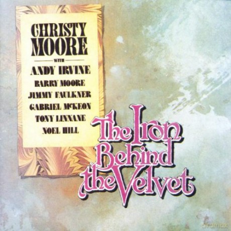 Christy Moore: Iron Behind The Velvet [CD]