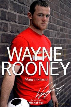 Moja historia - Wayne Rooney [KSIĄŻKA]