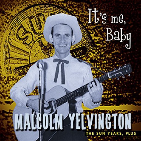 Malcolm Yelvington: It's Me Baby [CD]