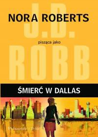 Śmierć w Dallas - J.D. Robb [KSIĄŻKA]