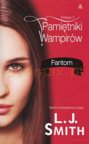 Pamiętniki wampirów Księga 5 - Fantom - L.J. Smith [KSIĄŻKA]