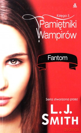 Pamiętniki wampirów Księga 5 - Fantom - L.J. Smith [KSIĄŻKA]