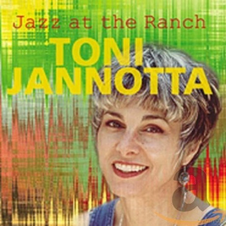 Toni Jannotta: Jazz At The Ranch [CD]