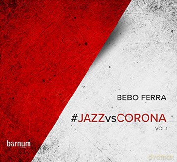 Bebo Ferra: Jazz Vs Corona Vol. 1 [CD]