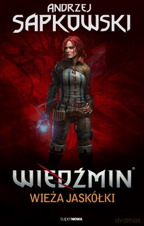 Wiedźmin. Tom 6. Wieża Jaskółki - Andrzej Sapkowski [KSIĄŻKA]
