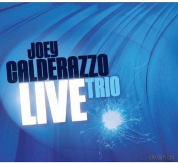 Joey Calderazzo: Joey Calderazzo Trio Live [CD]