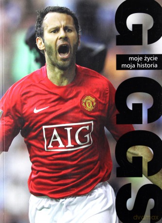 Giggs. Moje życie. Moja historia - Ryan Giggs [KSIĄŻKA]