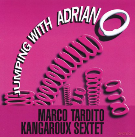 Marco Tardito Kangaroux Sextet: Jumping With Adriano [CD]