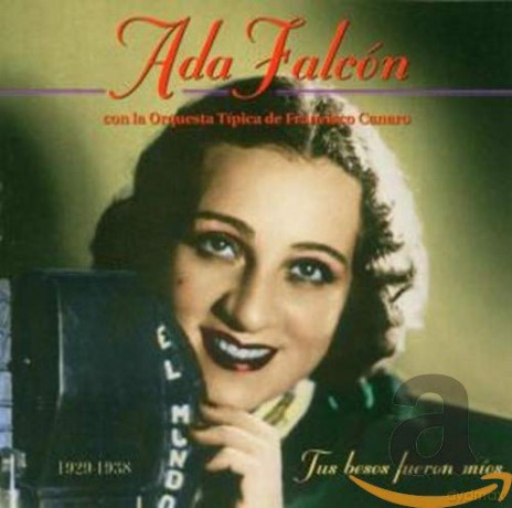 Ada Falcon: Jus Besos Fueron Mios [CD]