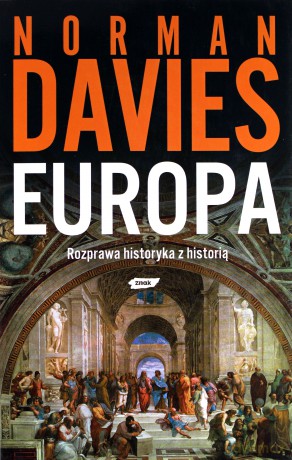 Europa. Rozprawa historyka z historią - Norman Davies [KSIĄŻKA]