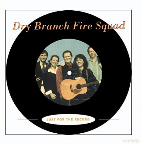 Dry Branch Fire Squad: Just For The Record [CD]