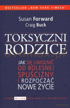 Toksyczni rodzice - Susan Forward [KSIĄŻKA]