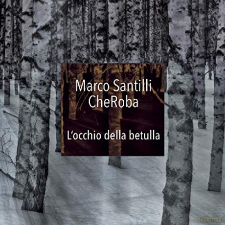 Marco Santilli: L`Occhio Della Betulla [CD]