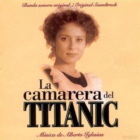 Alberto Iglesias: La Camarera Del Titanic [CD]