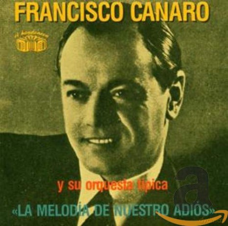 Francisco Canaro: La Melodia De Nuestro... [CD]