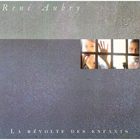 Rene Aubry: La Revolte Des Enfants [CD]