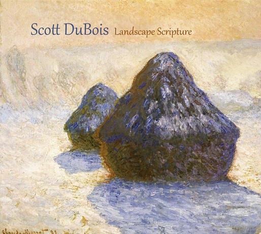 Scott Dubois: Landscape Scripture [CD]