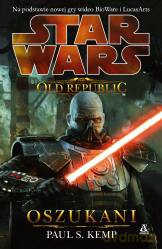Star Wars Old Republic T. 2: Oszukani - Paul S.Kemp [KSIĄŻKA]