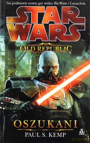 Star Wars Old Republic T. 2: Oszukani - Paul S.Kemp [KSIĄŻKA]