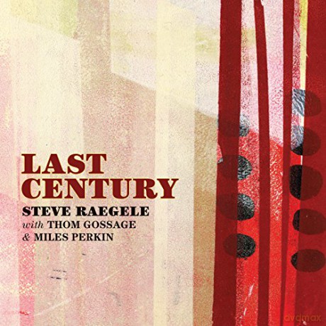 Steve Raegele: Last Century [CD]