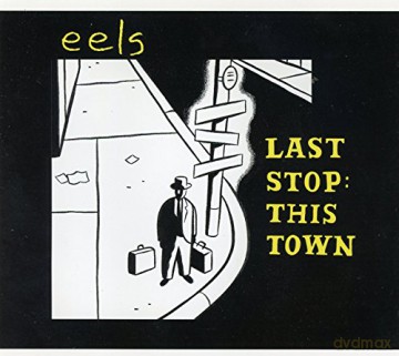 Eels: Last Stop: This Town [CD]