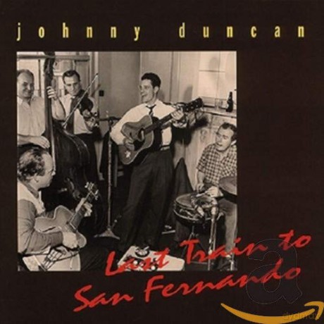 Johnny Duncan: Last Train San Fernando [5CD]