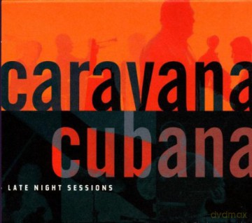 Caravana Cubana: Late Night Sessions [CD]