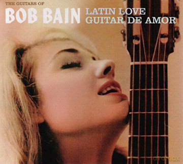 Bob Bain: Latin Love\Guitar De Amor [CD]