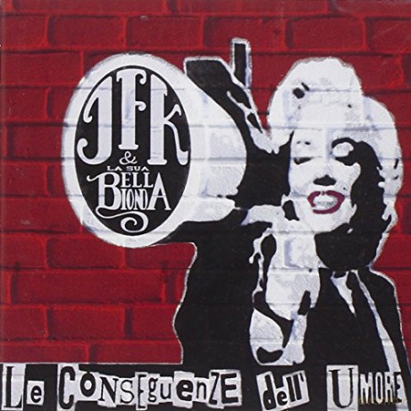 Jfk E La Sua Bella Donna: Le Conseguenze Dell'Umore [CD]