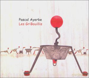 Pascal Ayerbe: Les Gribouillis [CD]