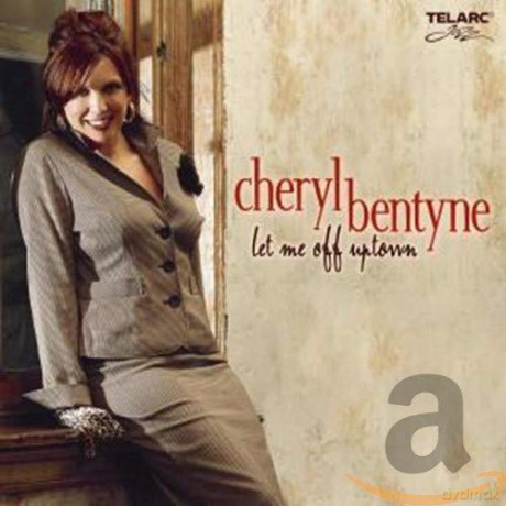 Cheryl Bentyne: Let Me Off Uptown [CD]