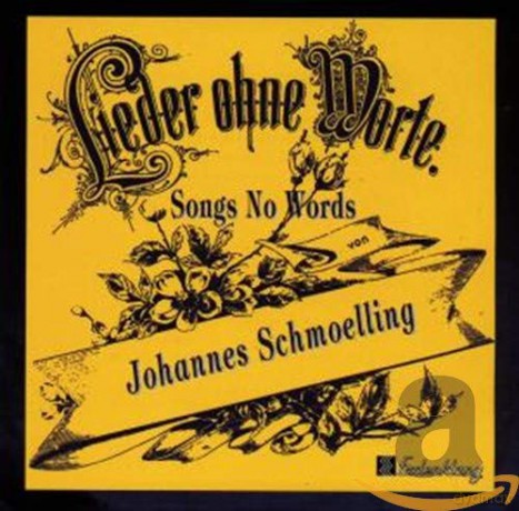 Johannes Schmoelling: Lieder Ohne Worte [CD]