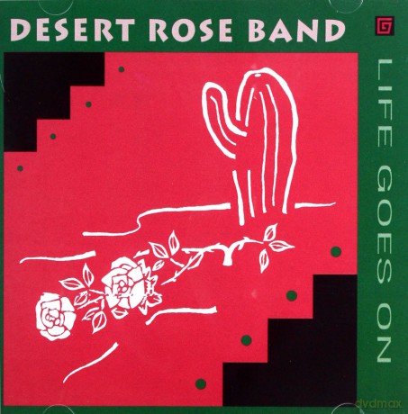 Desert Rose Band: Life Goes On [CD]