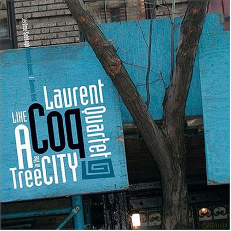 Laurent Coq Quartet: Like A Tree In The City [CD]