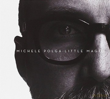 Michele Polga: Little Magic [CD]